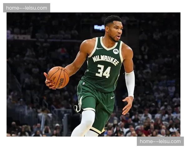 雄鹿真实命中率58.2%联盟第三 进攻效率支撑字母哥体系